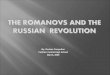 The Romanovs and the Russian  Revolution