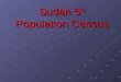 Sudan 5 th  Population Census