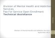 Division of Mental Health and Addiction Services Fee  For Service  Open  Enrollment Technical Assistance