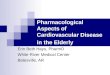 Pharmacological Aspects of Cardiovascular Disease in the Elderly