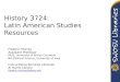 History 3724: Latin American Studies  Resources