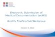 Electronic Submission of Medical Documentation (esMD) Identity Proofing Sub-Workgroup