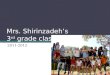 Mrs.  Shirinzadeh’s 3 rd  grade class