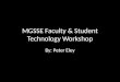 MGSSE  Faculty & Student  Technology Workshop