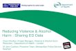 Reducing Violence & Alcohol  Harm : Sharing ED Data