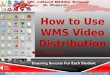 How to Use WMS Video Distribution