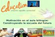 Motivación en el aula bilingüe: Construyendo la escuela del futuro