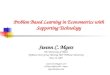 Problem Based Learning in Econometrics with Supporting Technology