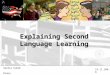 Explaining Second Language Learning