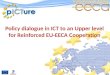 Policy dialogue in ICT to an Upper level for  Reinforced EU-EECA  Cooperation