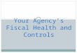 Your Agency’s Fiscal Health and Controls