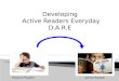 Developing  Active Readers Everyday D.A.R.E