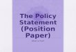 The Policy Statement  (Position Paper)