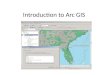 Introduction to Arc GIS