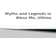 Myths and Legends in  Bless Me,  Ultima
