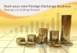 Start your own Foreign Exchange Business