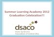 Summer Learning Academy 2012 Graduation Celebration!!!