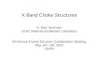 X Band Choke  Structures A. Dian  Yeremian SLAC National Accelerator Laboratory