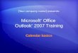 Microsoft ®  Office  Outlook ® 2007 Training