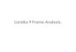 Loretta 9 Frame Analysis