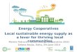 Energy Cooperatives Local sustainable energy supply as a lever for thriving local communities