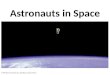 Astronauts in Space