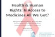 Health & Human Rights: Is Access to Medicines All We Got?
