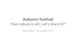 Autumn festival “Our nature is art. Let’s share it!”