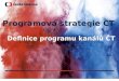 Programová strategie ČT   Definice programu kanálů ČT