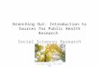 Branching Out: Introduction to Sources for Public Health Research