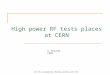 High power RF tests places at CERN