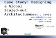 Case Study: Designing a Global Scaled-out Architecture