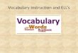 Vocabulary Instruction and ELL’s