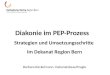 Diakonie im PEP-Prozess    Strategien und Umsetzungsschritte  im Dekanat Region Bern