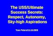 The USS/Ultimate Success Secrets: Respect, Autonomy,  Sky-high Aspirations Tom Peters/11.10.2005