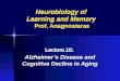 Neurobiology of  Learning and Memory Prof. Anagnostaras