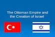 The Ottoman Empire and the Creation of Israel