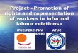 Project  « Promotion of rights and representation of workers in informal labour relations »