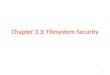 Chapter 3.3: Filesystem  Security