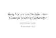 How Secure are Secure Inter-Domain Routing Protocols?