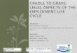 Cradle to Grave:  Legal Aspects of the Employment Life Cycle