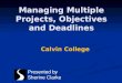 Managing Multiple Projects, Objectives and Deadlines