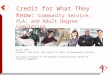 Credit for What They Know:  Community Service, PLA, and Adult Degree Completion