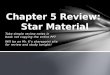 Chapter 5 Review:  Star Material