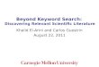 Beyond Keyword Search:  Discovering Relevant Scientific Literature