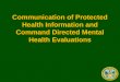 Communication of Protected Health Information and Command Directed Mental Health Evaluations