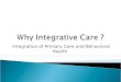 Why Integrative Care ?