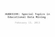 HUDK5199: Special Topics in Educational Data Mining 