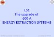 LS1 The upgrade of  600 A ENERGY EXTRACTION SYSTEMS