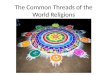 The Common Threads of the World Religions